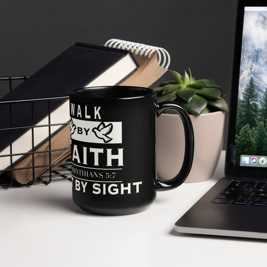 WALK BY FAITH and NOT BY SIGHT coffee mug