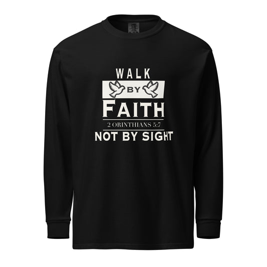 WALK BY FAITH AND NOT BY SIGHT LONG SLEEVE