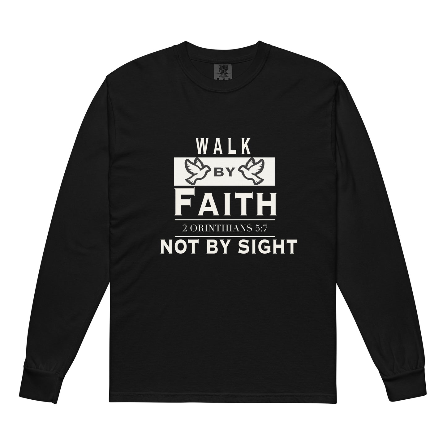 WALK BY FAITH AND NOT BY SIGHT LONG SLEEVE