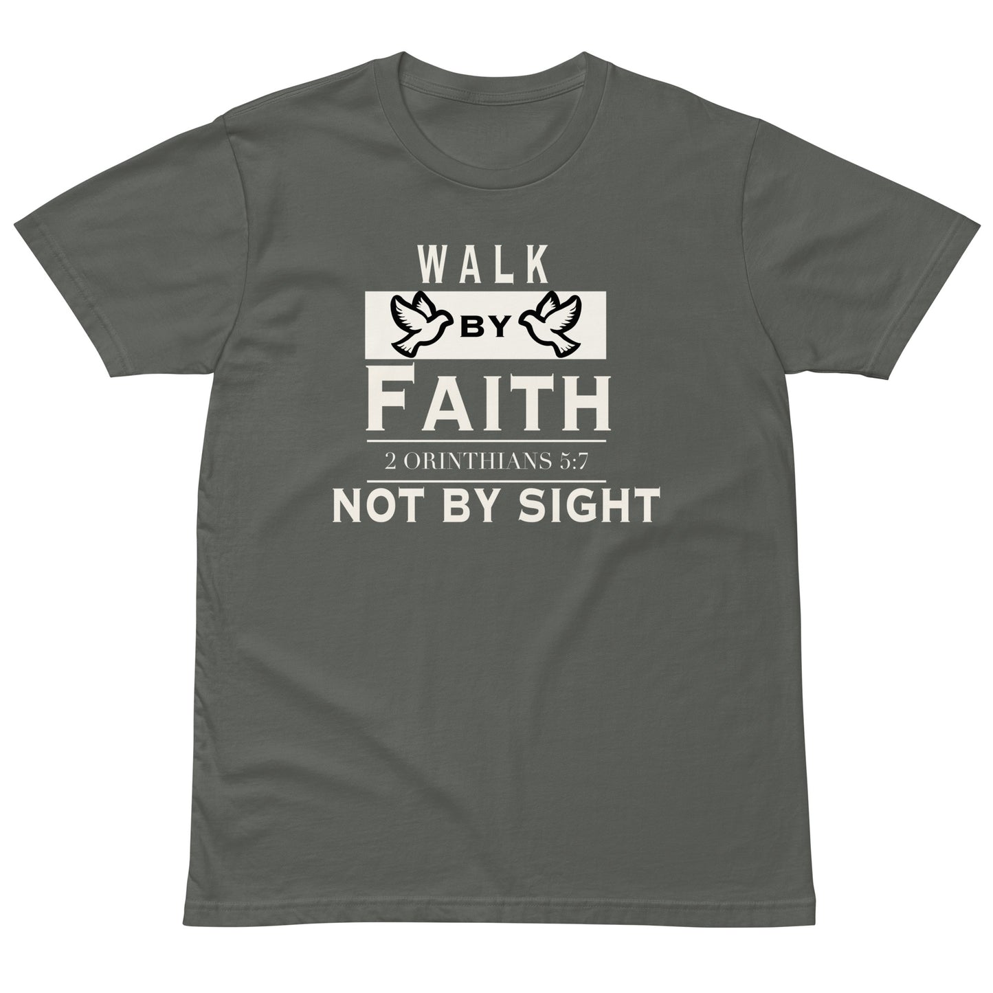 WALK BY FAITH and NOT BY SIGHT SHIRT