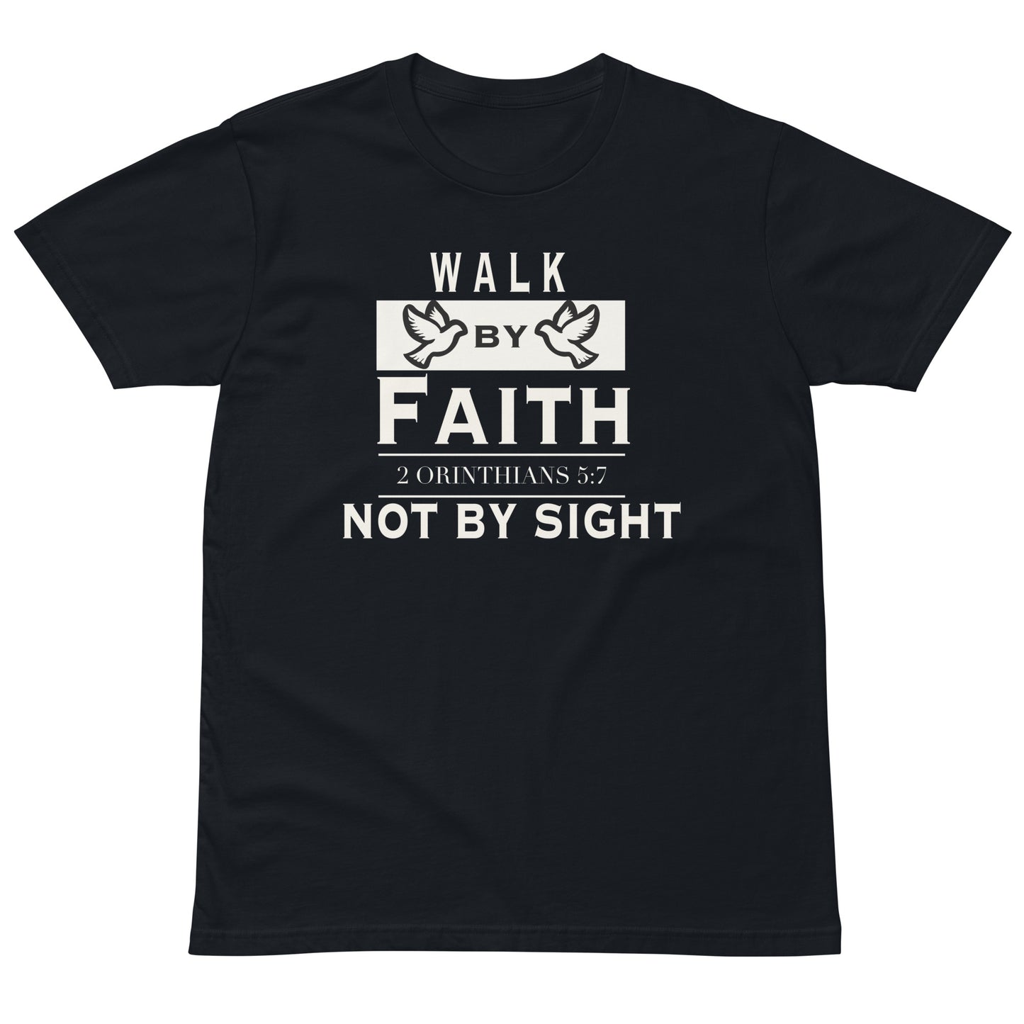 WALK BY FAITH and NOT BY SIGHT SHIRT